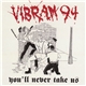 Vibram 94 - You'll Never Take Us